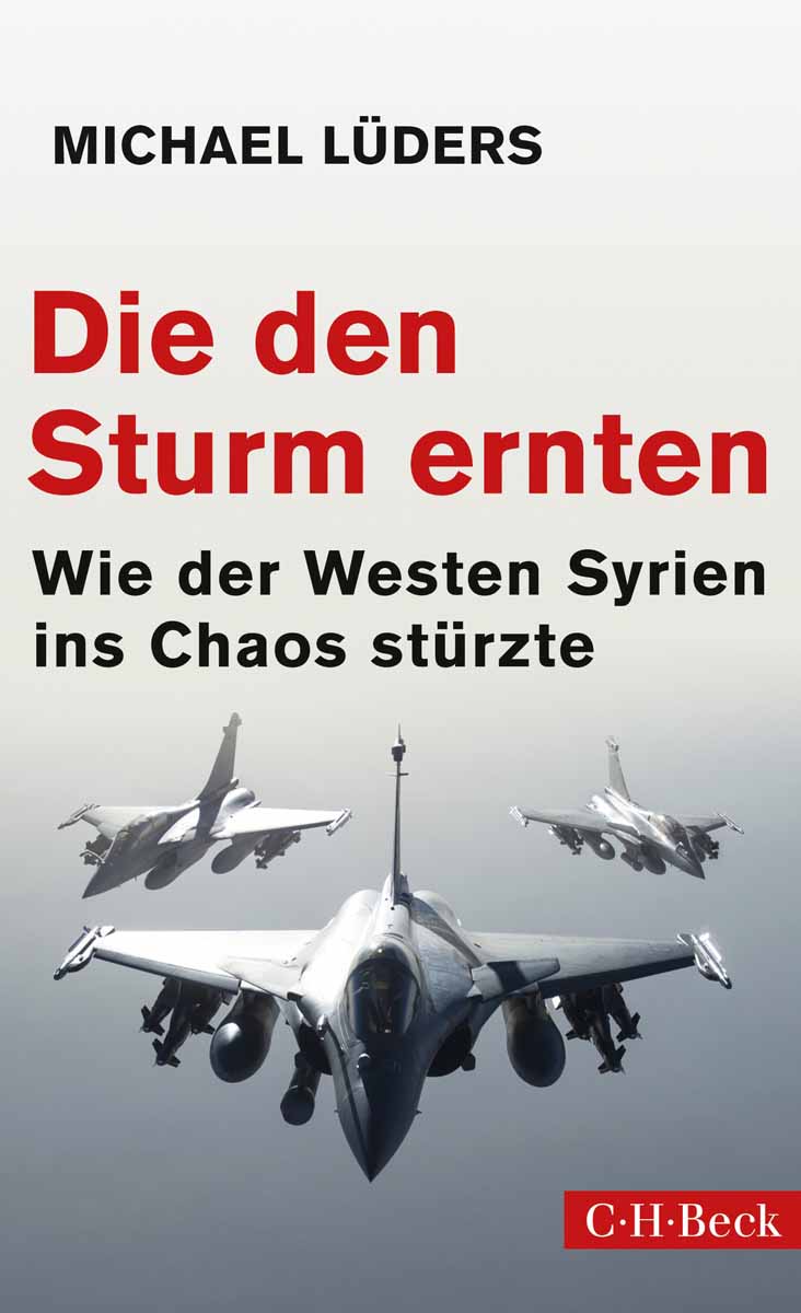 Michael Lüders: "Die den Sturm ernten". Cover: Verlag C. H. Beck /Geviert, Christian Otto