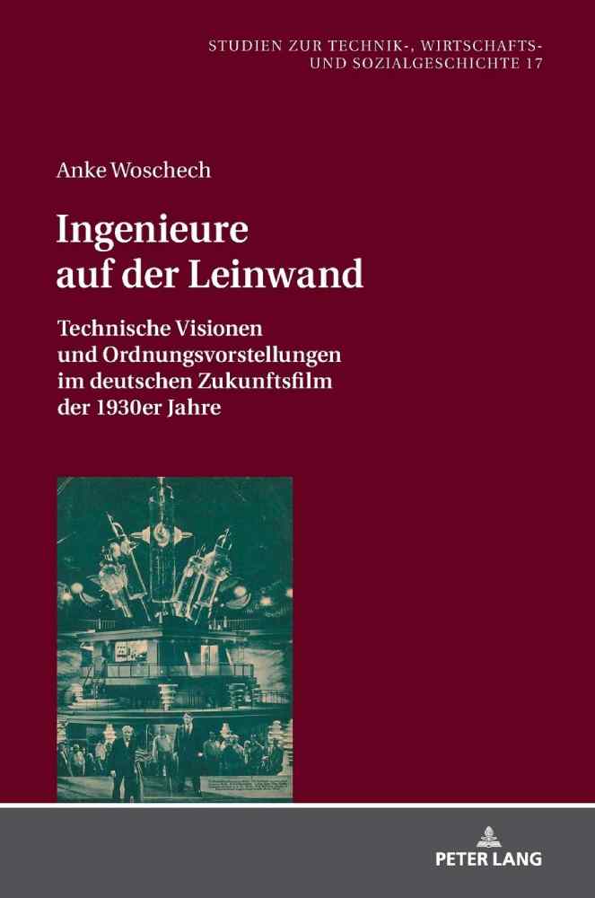 Umschlag des Buchs "Ingenieure auf der Leinwand" von Anke Woschech. Abb.: Peter-Lang-Verlag