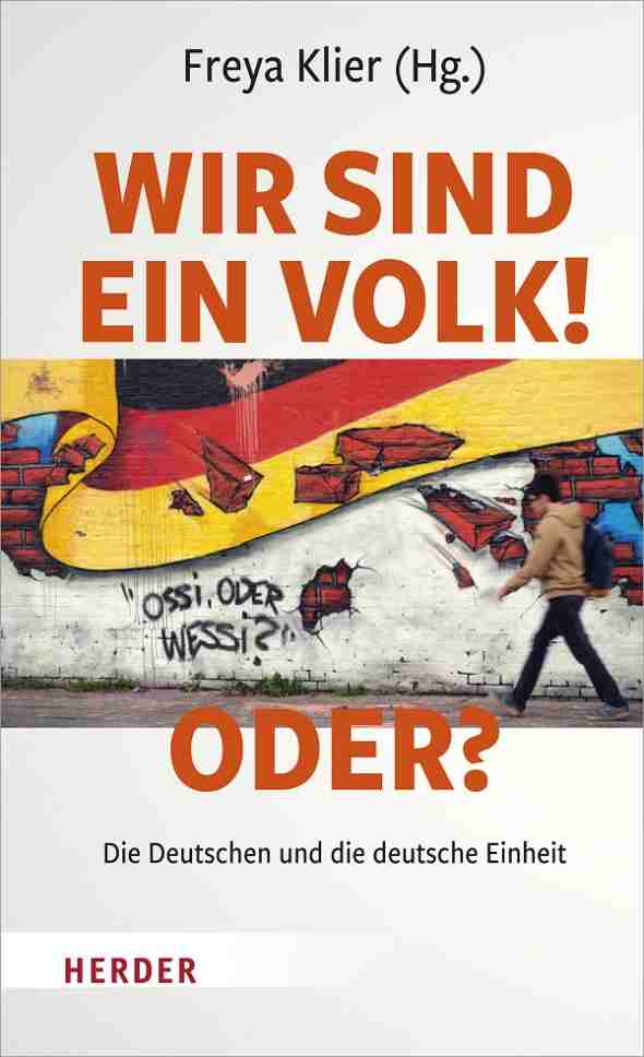 Der Einband von "Wir sind ein Volk! – Oder? Die Deutschen und die deutsche Einheit", herausgegeben von Freya Klier. Abb.: Herder-Verlag