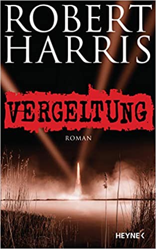 Umschlag von Robert Harris: Vergeltung. Abb.: Heyne-Verlag