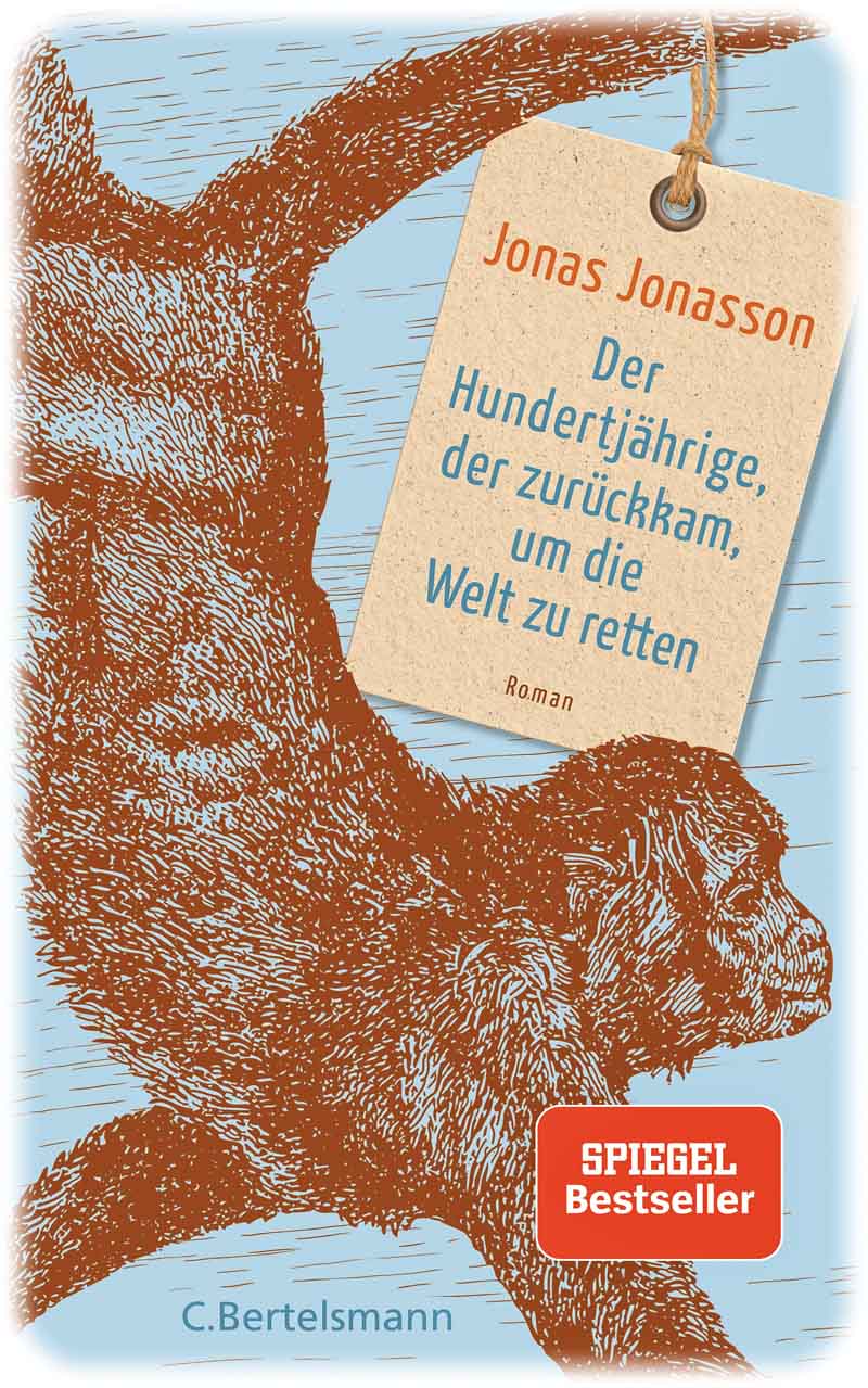 Der Hundertjaehrige der zurueckkam um die Welt zu retten von Jonas Jonasson. Cover: Randomhouse, Bertelsmann