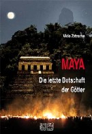 Cover von "Maya - Die letzte Botschaft der Götter". Abb.: Notschriftenverlag