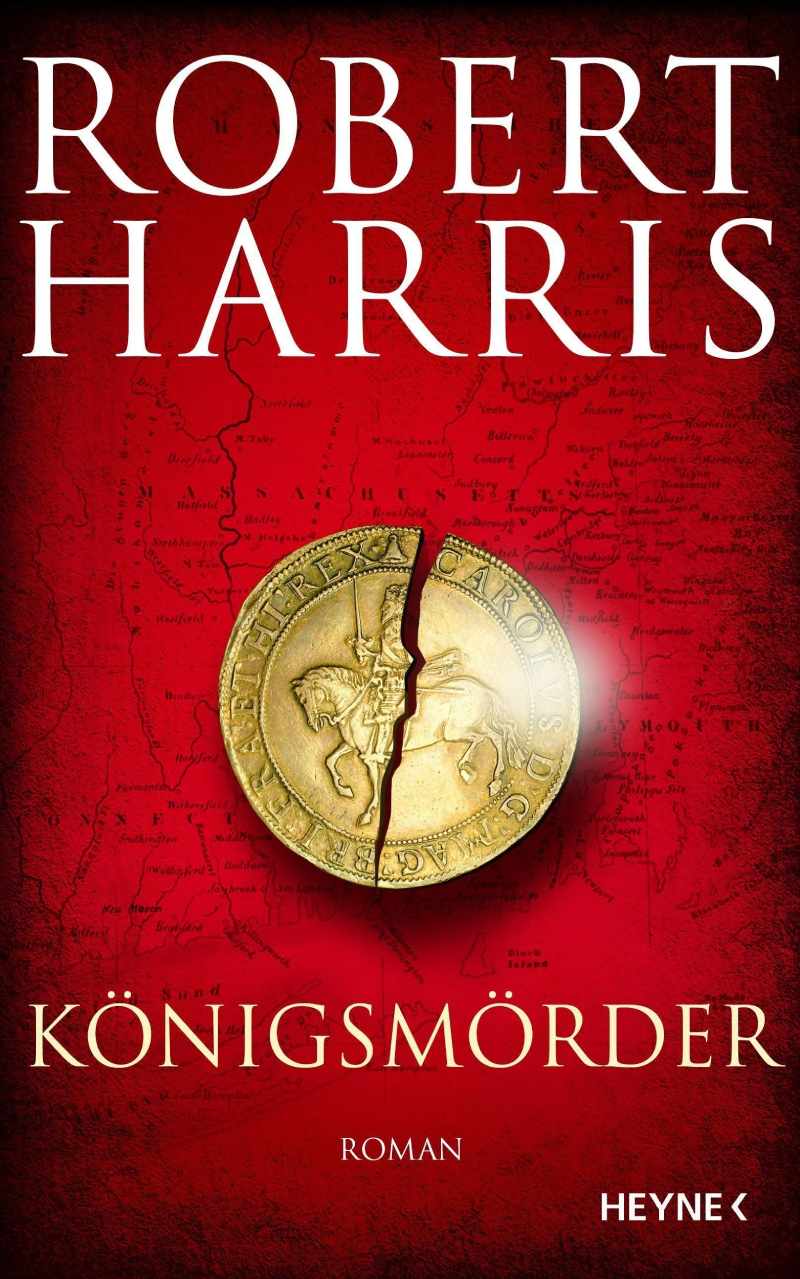 Robert Harris: Königsmörder. Abb.: Heyne-Verlag