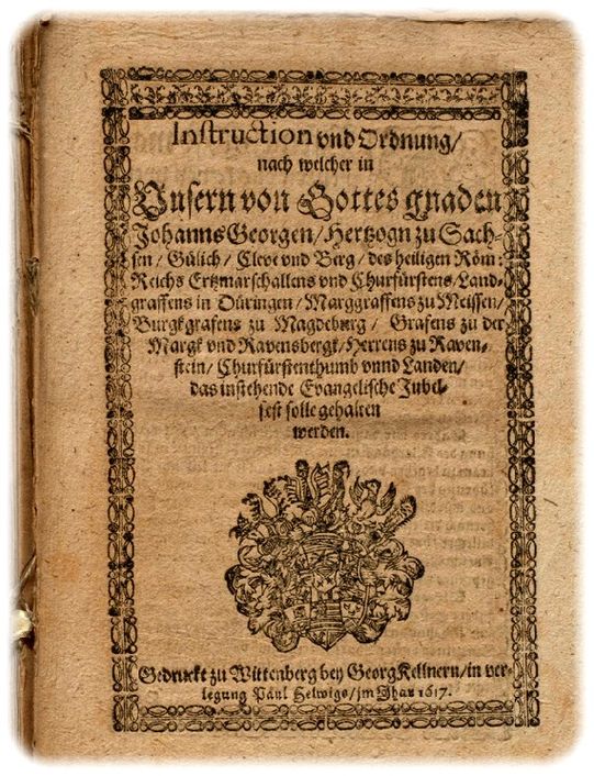 Die Dokumente aus dem Sächsischen Hauptstaatsarchiv belegen die kurfürstlichen Verfügungen übner die Reformationsfeiern in Sachsen. Repro: Sächs. HStA